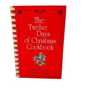The Twelve Days Of Christmas Cookbook Spiral Bound Holiday Recipes
